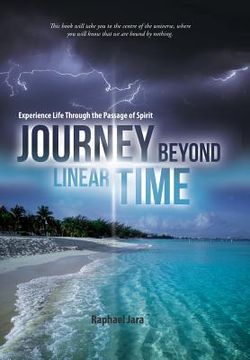 portada Journey beyond Linear Time: Experience Life through the Passage of Spirit (en Inglés)