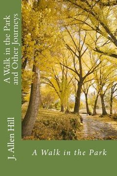 portada A Walk in the Park and Other Journeys (en Inglés)