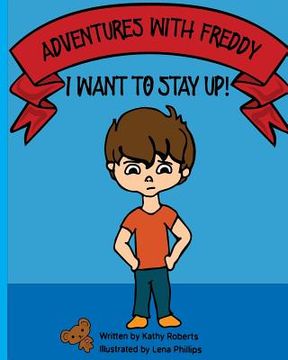 portada Adventures With Freddy - I Want to Stay Up: I Want to Stay Up (en Inglés)