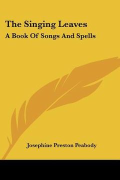 portada the singing leaves: a book of songs and spells (in English)