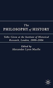 portada The Philosophy of History: Talks Given at the Institute of Historical Research, London, 2000-2006 (in English)