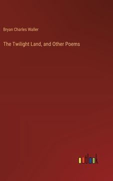 portada The Twilight Land, and Other Poems