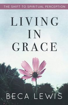 portada Living in Grace: The Shift to Spiritual Perception 