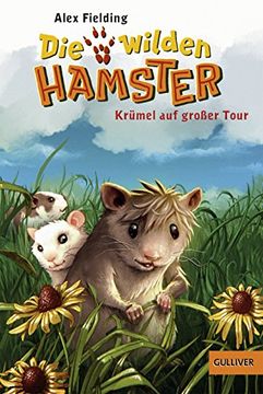 portada Die Wilden Hamster. Krümel auf Großer Tour: Band 1 (en Alemán)