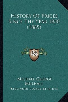 portada history of prices since the year 1850 (1885) (en Inglés)