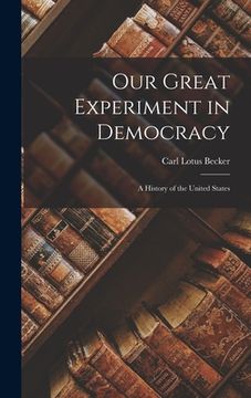 portada Our Great Experiment in Democracy: a History of the United States (en Inglés)