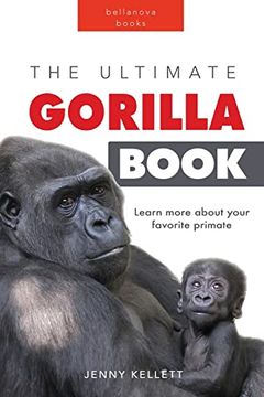 portada Gorillas The Ultimate Gorilla Book for Kids: 100+ Amazing Gorilla Facts, Photos, Quiz + More (en Inglés)