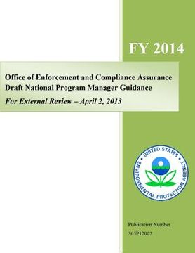 portada Office of Enforcement and Compliance Assurance Draft National Program Guidance, For External Review - April 2, 2013 (en Inglés)