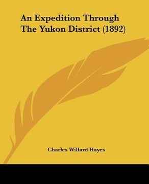 portada an expedition through the yukon district (1892) (en Inglés)