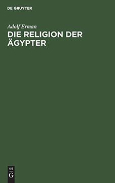 portada Die Religion der Ägypter: Ihr Werden und Vergehen in Vier Jahrtausenden (in German)