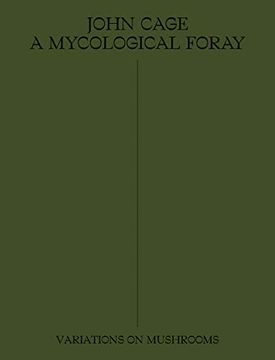 portada John Cage: A Mycological Foray: Variations on Mushrooms (in English)