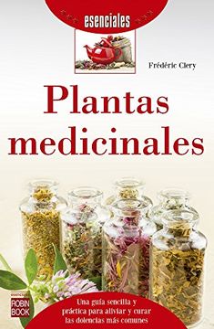 portada Plantas Medicinales: Una Guia Sencilla y Practica Para Aliviar y Curar las Dolencias mas Comunes (in Spanish)