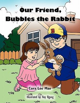 portada our friend, bubbles the rabbit (en Inglés)