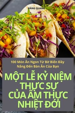 portada MỘt LỄ KỶ NiỆm ThỰc SỰ CỦa Ẩm ThỰc NhiỆt ĐỚi (in Vietnamita)