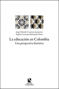 portada LA EDUCACIÓN EN COLOMBIA. UNA PERSPECTIVA HISTÓRICA (in Spanish)