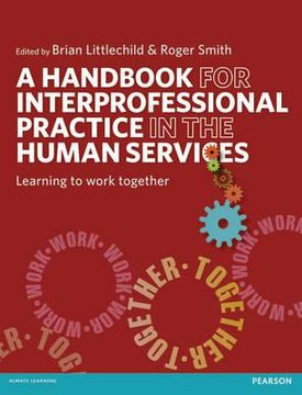portada A Handbook for Interprofessional Practice in the Human Services: Learning to Work Together