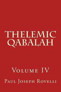 portada Thelemic Qabalah: Volume IV (en Inglés)