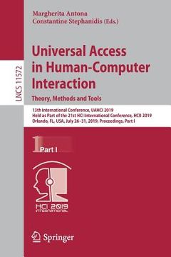 portada Universal Access in Human-Computer Interaction. Theory, Methods and Tools: 13th International Conference, Uahci 2019, Held as Part of the 21st Hci Int (en Inglés)