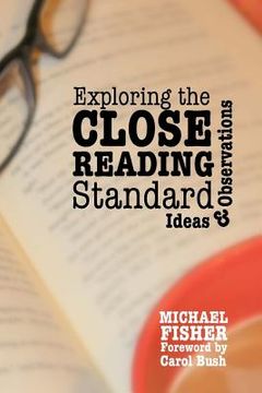 portada Exploring the Close Reading Standard: Ideas & Observations (in English)