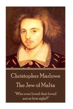 portada Christopher Marlowe - The Jew of Malta: "Who ever loved that loved not at first sight?" (in English)