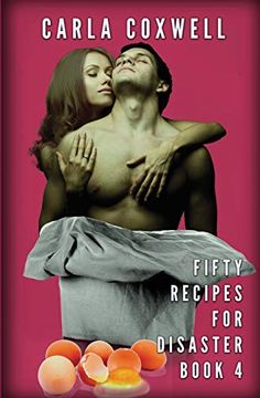 portada Fifty Recipes for Disaster: A new Adult Romance Series - Book 4: Volume 4 (Fifty Recipes for Disaster new Adult Romance Series) (en Inglés)