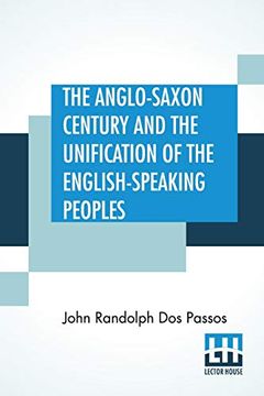 portada The Anglo-Saxon Century and the Unification of the English-Speaking Peoples (en Inglés)