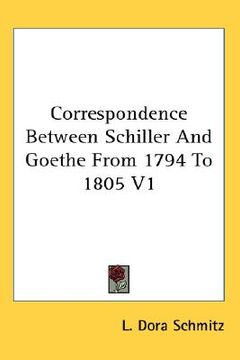 portada correspondence between schiller and goethe from 1794 to 1805 v1 (in English)