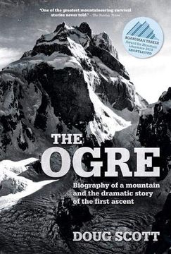 portada The Ogre: Biography of a Mountain and the Dramatic Story of the First Ascent 