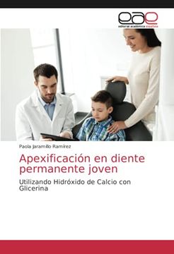 portada Apexificación en Diente Permanente Joven: Utilizando Hidróxido de Calcio con Glicerina (in Spanish)