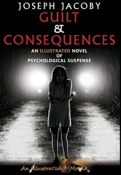 portada Guilt & Consequences: An Illustrated Novel of Psychological Suspense (in English)
