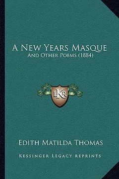 portada a new years masque: and other poems (1884) (en Inglés)