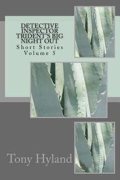 portada Detective Inspector Trident's Big Night Out: Short Stories Volume 5 (in English)