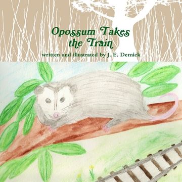 portada Opossum Takes the Train (en Inglés)