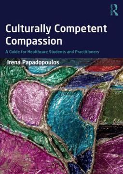 portada Culturally Competent Compassion: A Guide for Healthcare Students and Practitioners 