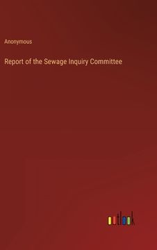 portada Report of the Sewage Inquiry Committee (en Inglés)