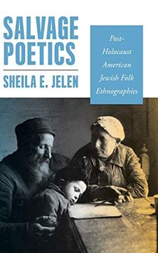 portada Salvage Poetics: Post-Holocaust American Jewish Folk Ethnographies (Raphael Patai Series in Jewish Folklore and Anthropology) (en Inglés)