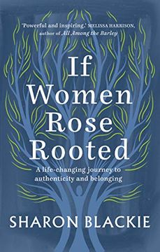 portada If Women Rose Rooted: A Life-Changing Journey to Authenticity and Belonging (en Inglés)