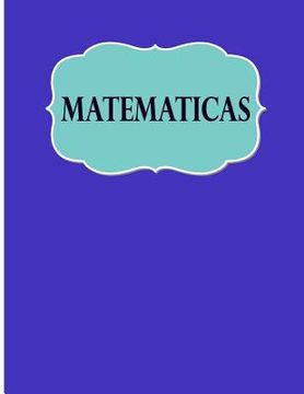 portada Matematicas: Libreta Cuadriculada para tomar Notas y Estudiar Matematicas, cuadro pequeno, 8.5" x 11" 120 hojas, perfecto para regr