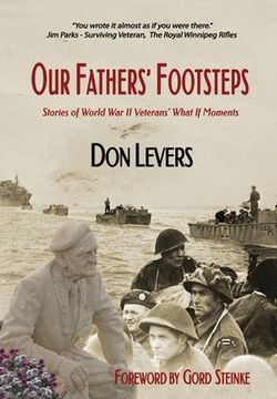 portada Our Fathers' Footsteps: Stories of World War 2 Veterans' "What If" Moments (en Inglés)
