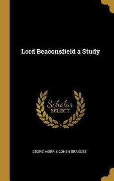 portada Lord Beaconsfield a Study