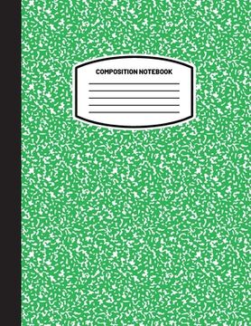 portada Classic Composition Notebook: (8. 5X11) Wide Ruled Lined Paper Notebook Journal (Green) (Notebook for Kids, Teens, Students, Adults) Back to School and Writing Notes (en Inglés)