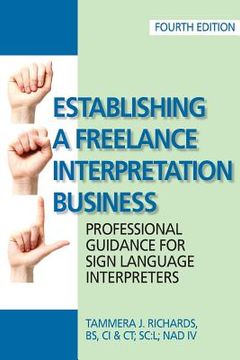 portada Establishing a Freelance Interpretation Business: Professional Guidance for Sign Language Interpreters 4th edition