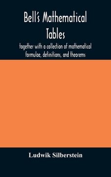 portada Bell's mathematical tables; together with a collection of mathematical formulae, definitions, and theorems