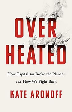portada Overheated: How Capitalism Broke the Planet - and how we Fight Back (en Inglés)