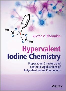 portada Hypervalent Iodine Chemistry: Preparation, Structure and Synthetic Applications of Polyvalent Iodine Compounds (in English)