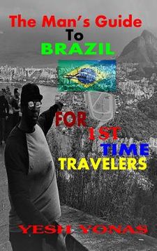 portada The Man's Guide to Brazil: For First Time Travelers (in English)