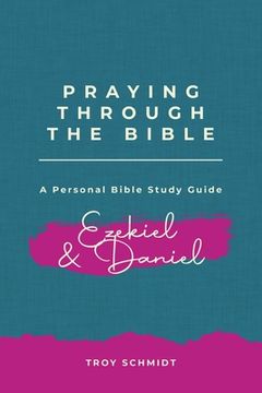 portada Praying Through Ezekiel & Daniel (en Inglés)