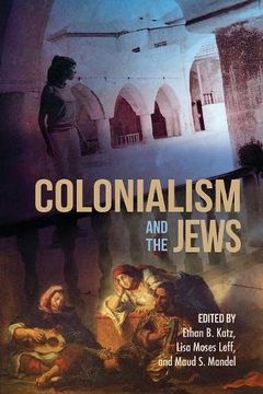 portada Colonialism and the Jews (The Modern Jewish Experience)