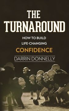 portada The Turnaround: How to Build Life-Changing Confidence
