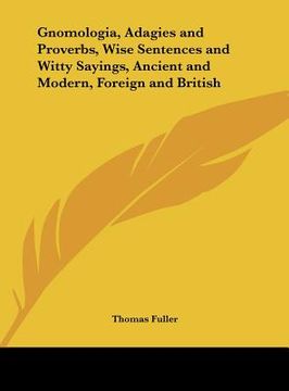 portada gnomologia, adagies and proverbs, wise sentences and witty sayings, ancient and modern, foreign and british